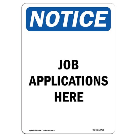 Signmission Safety Sign, OSHA Notice, 18" Height, Job Applications Here Sign, Portrait OS-NS-D-1218-V-13765